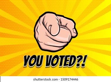 Finger forward hand pointing. motivated to vote in USA 2020. Comic text speech bubble. Ask You voted 2020 on halftone background. Human arm gesture cartoon vector. Forward hand pointing.