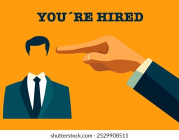 a finger points to a man in a suit, above it is written "you're hired". vector graphic