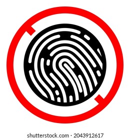 Fingerprint ban icon. Ban on processing biometric data. No fingerprint sign. Fingerprint is prohibited. Stop or ban red round vector sign.