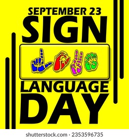 Fingers making sign language icon in a frame, with bold text on a yellow background for commemorate Sign Languages Day on September 23