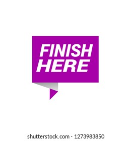 finish here sign - paper origami speech bubble