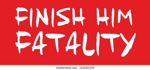 Finish him Fatality graphic design vector art