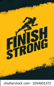 Finish Strong. Inspiring Workout and Fitness Gym Motivation Quote Illustration Sign. Creative Strong Sport Vector Rough Typography Grunge Wallpaper Poster Concept