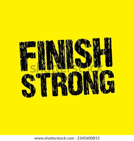 finish strong text on yellow background.