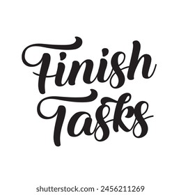 finish tasks text on white background.