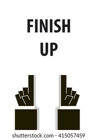 FINISH UP typography vector illustration