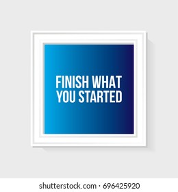 Finish What You Started