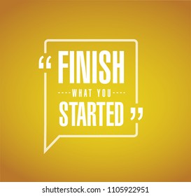 Finish what you started message sign. Vector Illustration. isolated over a orange background