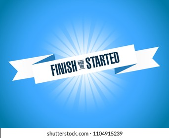 finish what you started ribbon sign. Vector Illustration. isolated over blue background