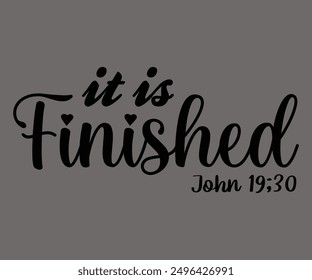 
It Is Finished John 19;30 Svg,Says Svg,Christian Svg,Funny Svg,Cut File,Silhouette
