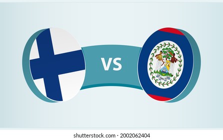 Finland versus Belize, team sports competition concept. Round flag of countries.
