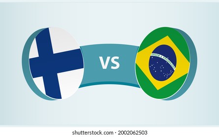 Finland versus Brazil, team sports competition concept. Round flag of countries.