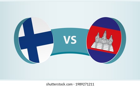 Finland versus Cambodia, team sports competition concept. Round flag of countries.