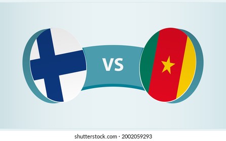 Finland versus Cameroon, team sports competition concept. Round flag of countries.