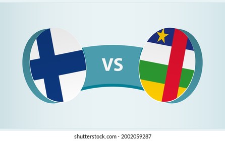 Finland versus Central African Republic, team sports competition concept. Round flag of countries.