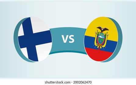 Finland versus Ecuador, team sports competition concept. Round flag of countries.