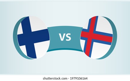 Finland versus Faroe Islands, team sports competition concept. Round flag of countries.