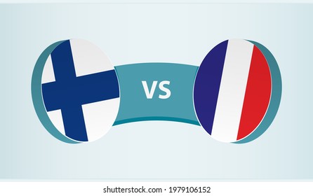 Finland versus France, team sports competition concept. Round flag of countries.