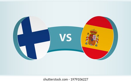 Finland versus Spain, team sports competition concept. Round flag of countries.