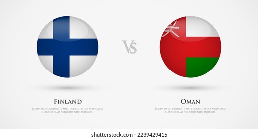 Finland vs Oman country flags template. The concept for game, competition, relations, friendship, cooperation, versus.