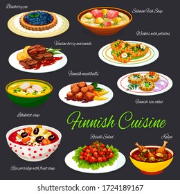 Finnish cuisine meals, vector restaurant menu with Finland traditional dishes. Finnish salmon fish and lohikatet soup, blueberry pie and meatballs, venison berry marinade and rice porridge with fruits