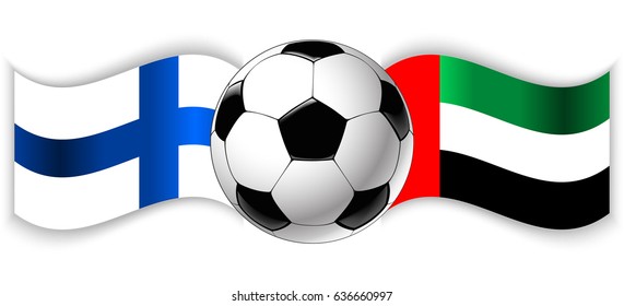 Finnish and Emirian wavy flags with football ball. Finland combined with United Arab Emirates isolated on white. Football match or international sport competition concept.