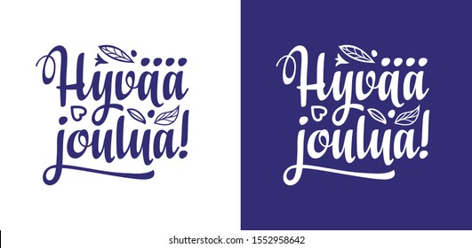 Finnish text Christmas in Finland Hyvää joulua ja onnellista uutta vuotta. Finnish Christmas in different languages Hyvaa joulua Modern calligraphy. Christmas text. Finnish Lettering vector typography