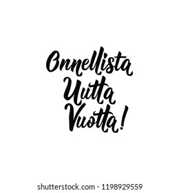 Finnish text: Happy New Year. Lettering. vector illustration. element for flyers, banner and posters Modern calligraphy. Onnellista uutta vuotta