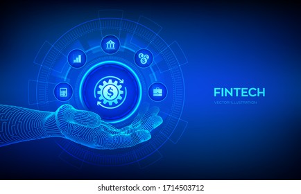 Fintech icon in robotic hand. Financial technology, online banking and crowdfunding. Business investment banking payment technology concept on virutal screen. Vector illustration.
