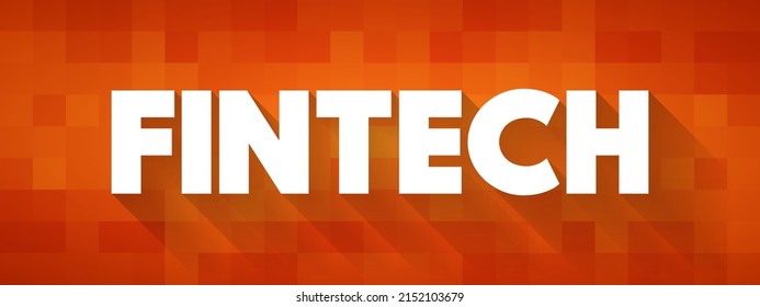 Fintech - technology and innovation that aims to compete with traditional financial methods in the delivery of financial services, text concept background