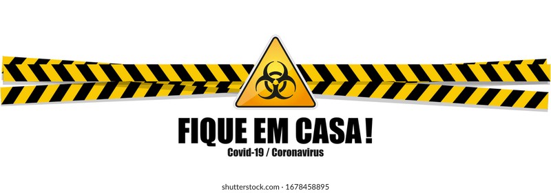 Fique em casa, Stay home in 
Portuguese language