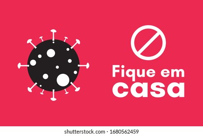 Fique em casa (Stay at home in portuguese). Campaign against coronavirus, covid-19, 2019-ncov. Poster for print and stamps. Message to Brazil isolated on white background. 