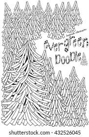 Fir Doodle. Evergreen forest. Adult coloring book page. A4 size. Black and white fantasy picture. Fir trees. Eco theme. Pattern for coloring book. Hand-drawn, ethnic, doodle, vector elements.