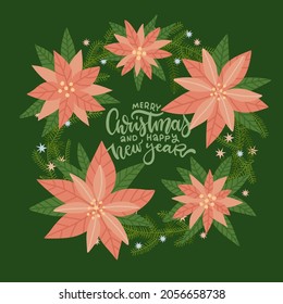 Fir wreath decorated with poinsettia, fir branches and stars. Beautiful lettering inscription Merry Christmas and happy new year. Calligraphy greeting card. Isolated elements. Flat vector illustration