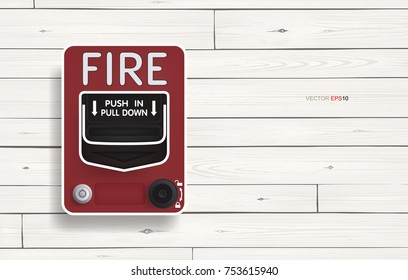Fire alarm switch on white wooden texture background. Vector illustration.