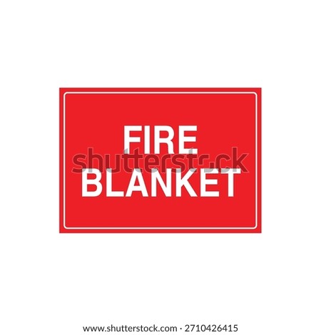 FIRE BLANKET Location Sign for Fire Suppression Blanket - Immediate Fire Fighting Equipment Marker Vector