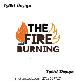 Das Fire Burning T-Shirt Design