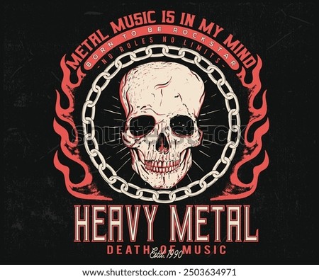 Fire, chain and skull artwork. Heavy metal music poster design. Skull with heard rock t shirt design. Rock and roll print design. Metal music is in my soul. born to be rock stars.