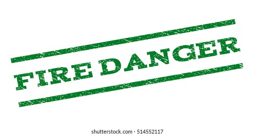 Fire Danger watermark stamp. Text tag between parallel lines with grunge design style. Rubber seal stamp with unclean texture. Vector green color ink imprint on a white background.