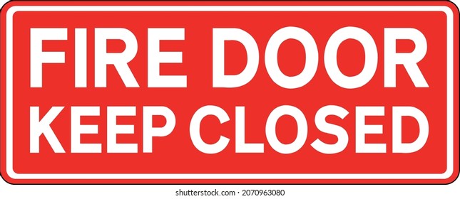 Fire door keep closed sign. White on red background. Emergency safety signs and symbols.