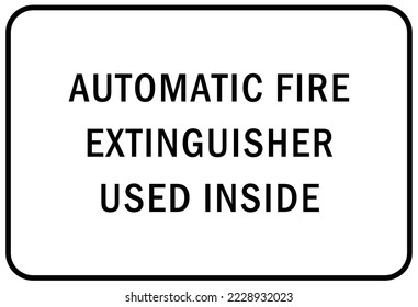 Fire emergency automatic fire extinguisher used inside sign and label