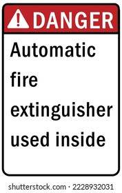 Fire emergency automatic fire extinguisher used inside sign and label