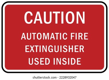 Fire emergency automatic fire extinguisher used inside sign and label
