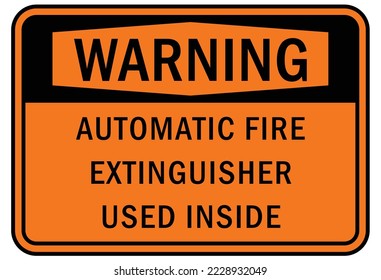 Fire emergency automatic fire extinguisher used inside sign and label