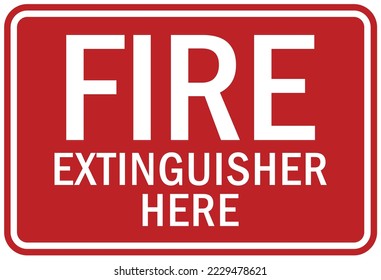 Fire emergency sign Fire extinguisher here