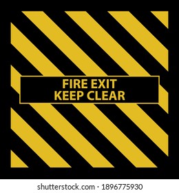 Fire exit keep Clear Industrial Warning Sign in yellow-black tape