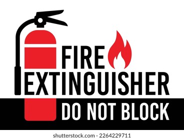 FIRE EXTINGUISHER, DO NOT BLOCK. A fire extinguisher location sign. Ideal visual communication material for safety and fire prevention. 