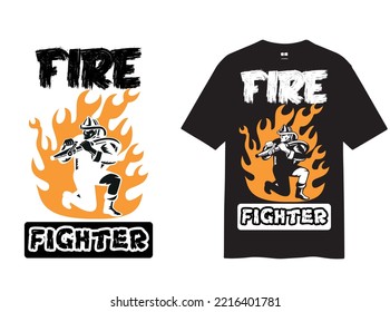 Fire Fighter T shirt design. It is the best design.