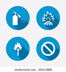 Fire flame icons. Fire extinguisher sign. Prohibition stop symbol. Burning matchstick. Circle concept web buttons. Vector