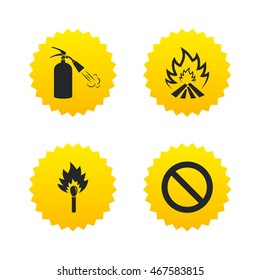 Fire flame icons. Fire extinguisher sign. Prohibition stop symbol. Burning matchstick. Yellow stars labels with flat icons. Vector
